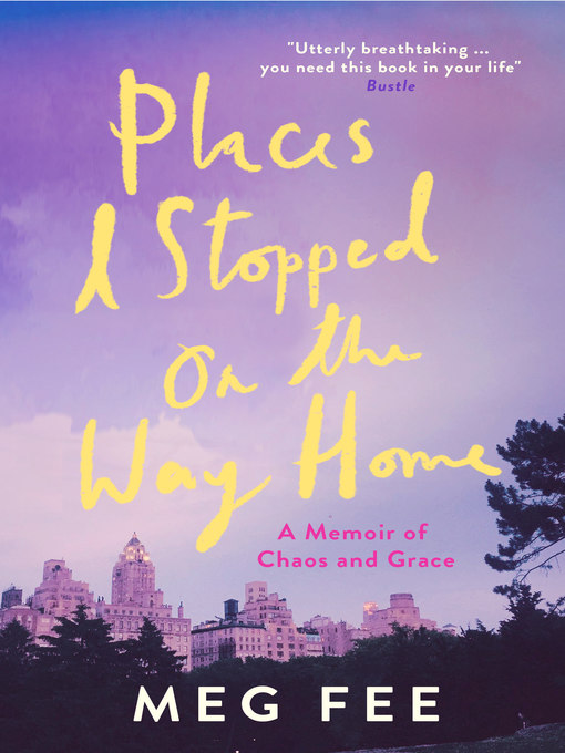 Title details for Places I Stopped on the Way Home by Meg Fee - Available